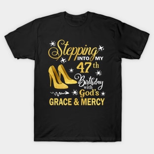 Stepping Into My 47th Birthday With God's Grace & Mercy Bday T-Shirt